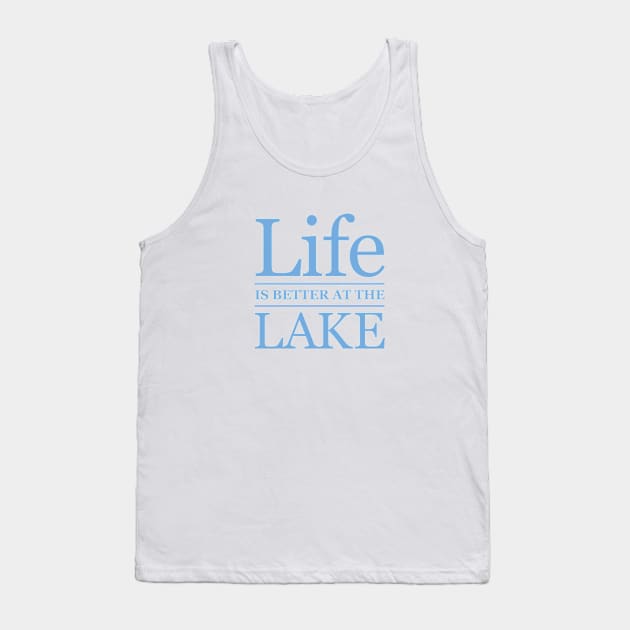 Life is Better at the Lake Tank Top by Dale Preston Design